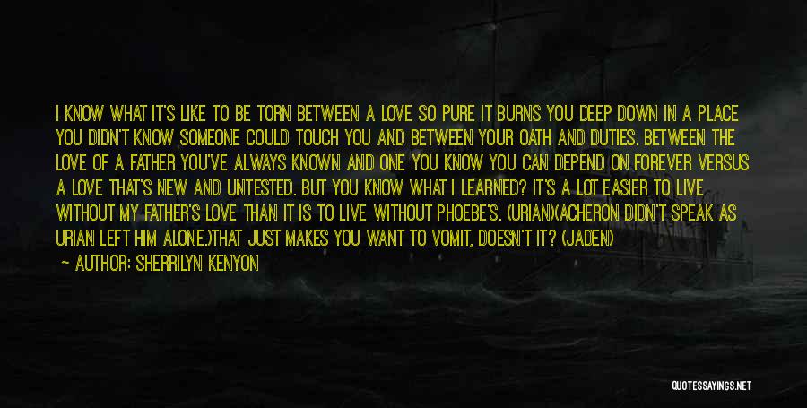 You Left Me Alone Love Quotes By Sherrilyn Kenyon