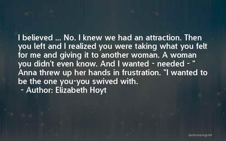 You Left Me For Her Quotes By Elizabeth Hoyt