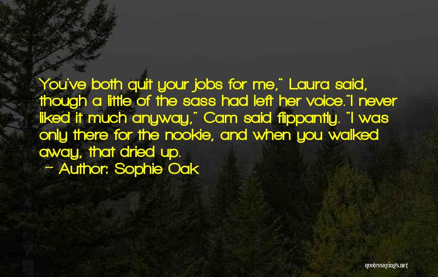 You Left Me For Her Quotes By Sophie Oak