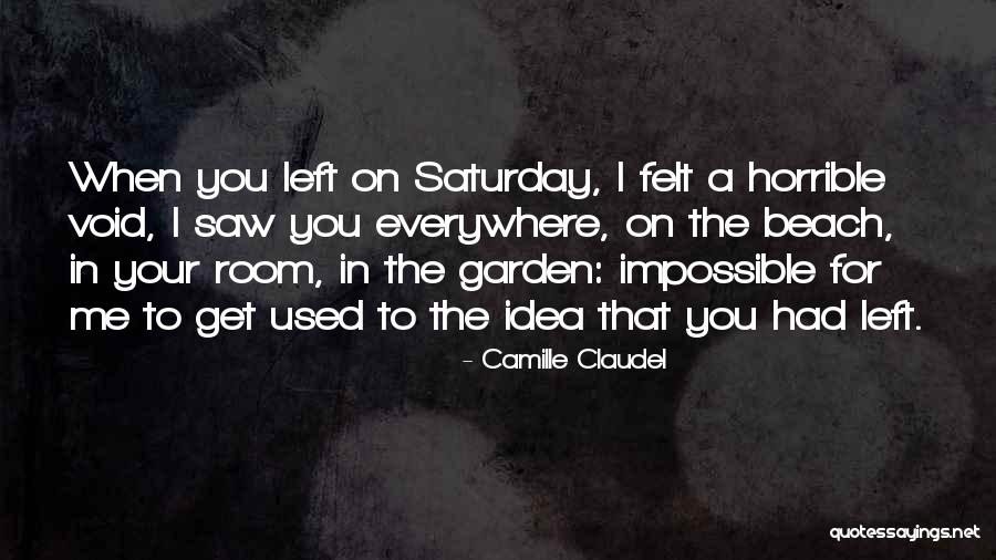 You Left Me For That Quotes By Camille Claudel You Left Me For That Quotes By Camille Claudel