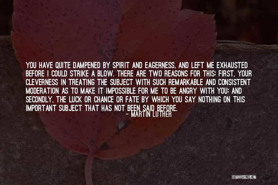 You Left Me For That Quotes By Martin Luther You Left Me For That Quotes By Martin Luther