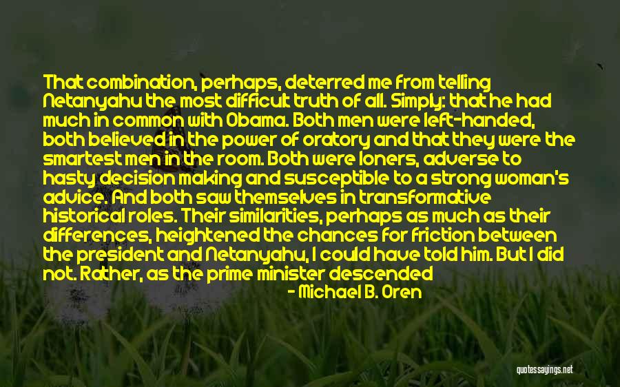 You Left Me For That Quotes By Michael B. Oren You Left Me For That Quotes By Michael B. Oren
