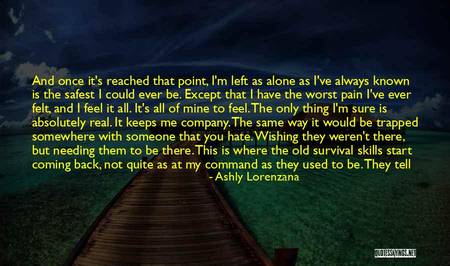 You Left Me Once Quotes By Ashly Lorenzana You Left Me Once Quotes By Ashly Lorenzana