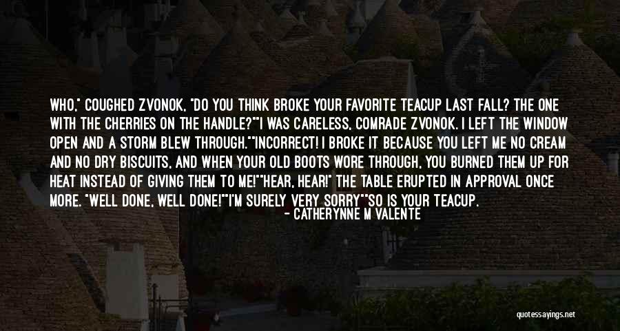You Left Me Once Quotes By Catherynne M Valente You Left Me Once Quotes By Catherynne M Valente