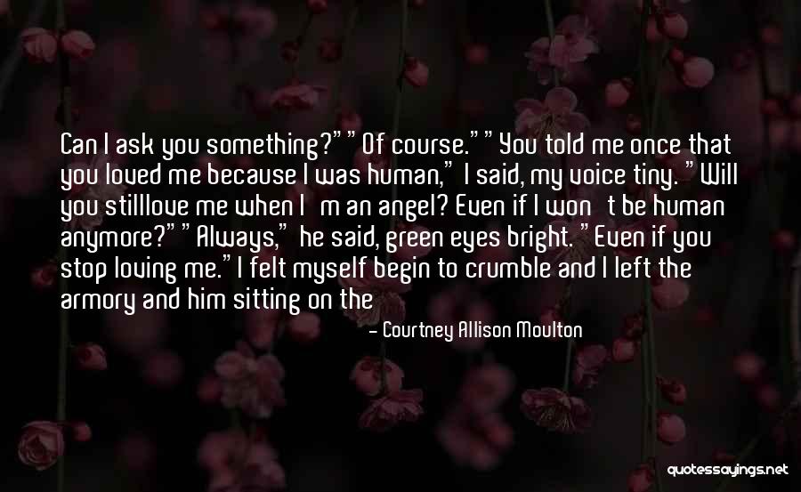 You Left Me Once Quotes By Courtney Allison Moulton You Left Me Once Quotes By Courtney Allison Moulton