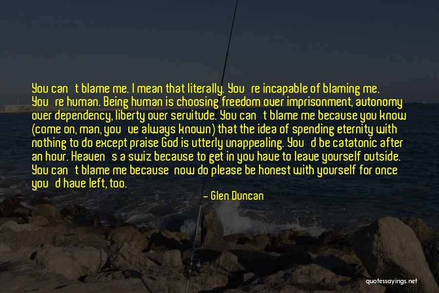 You Left Me Once Quotes By Glen Duncan You Left Me Once Quotes By Glen Duncan