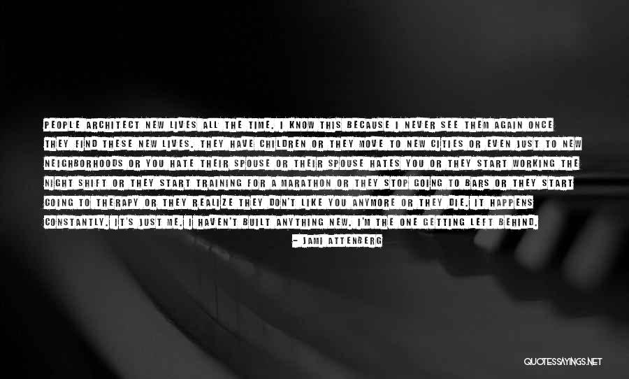 You Left Me Once Quotes By Jami Attenberg You Left Me Once Quotes By Jami Attenberg