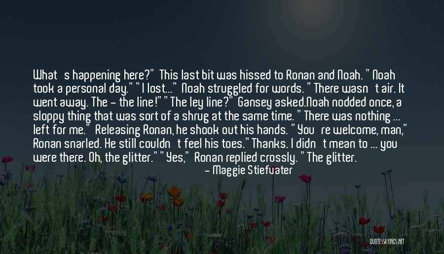 You Left Me Once Quotes By Maggie Stiefvater You Left Me Once Quotes By Maggie Stiefvater