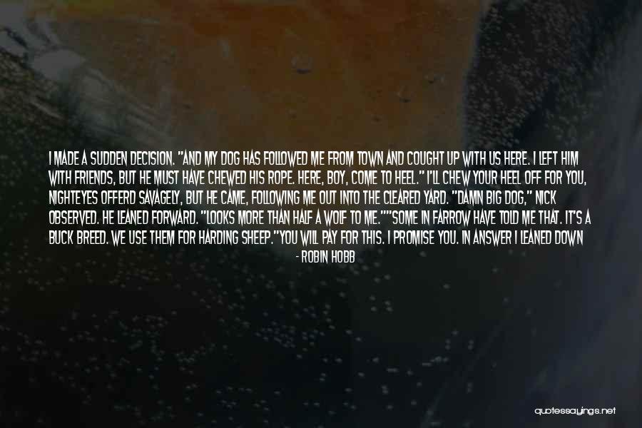 You Left Me Once Quotes By Robin Hobb You Left Me Once Quotes By Robin Hobb