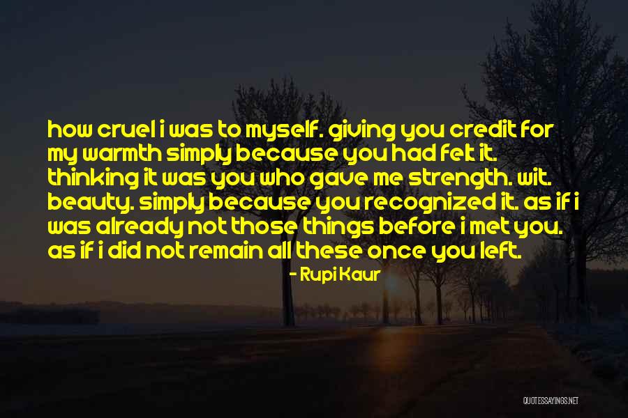 You Left Me Once Quotes By Rupi Kaur You Left Me Once Quotes By Rupi Kaur
