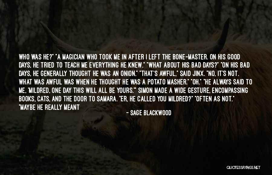 You Left Me Once Quotes By Sage Blackwood You Left Me Once Quotes By Sage Blackwood