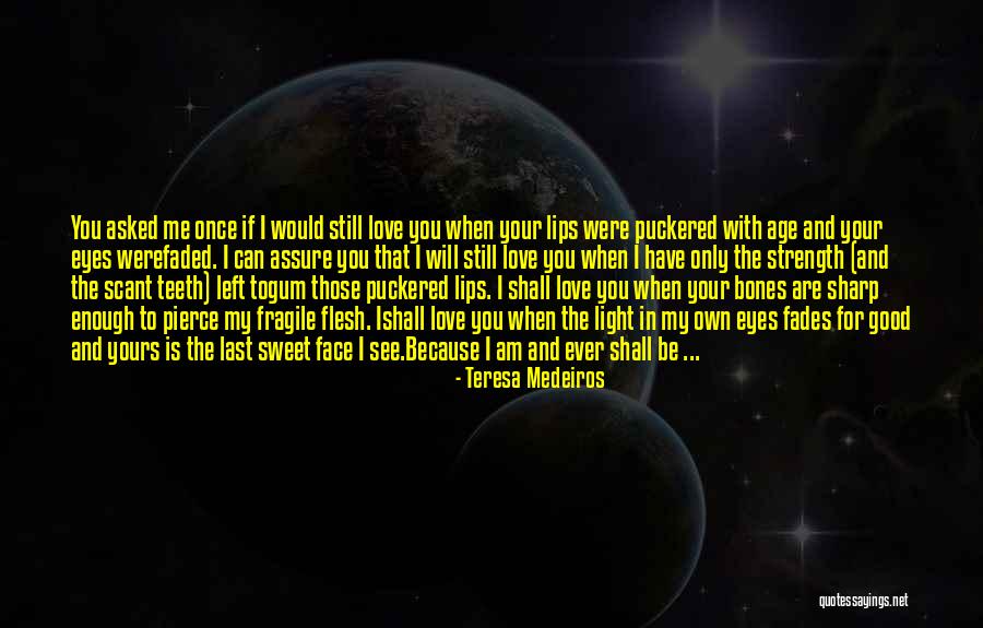 You Left Me Once Quotes By Teresa Medeiros You Left Me Once Quotes By Teresa Medeiros