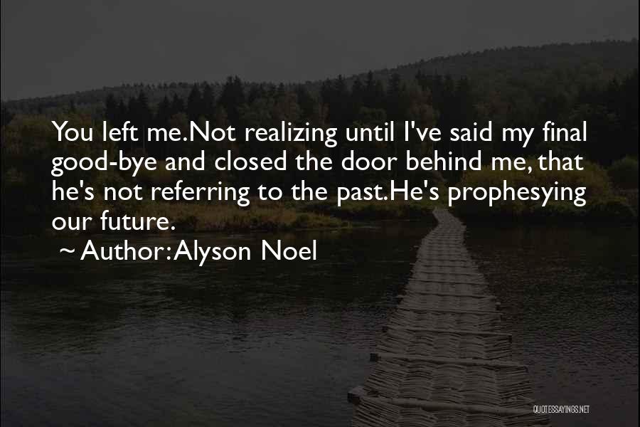 You Left Me Quotes By Alyson Noel