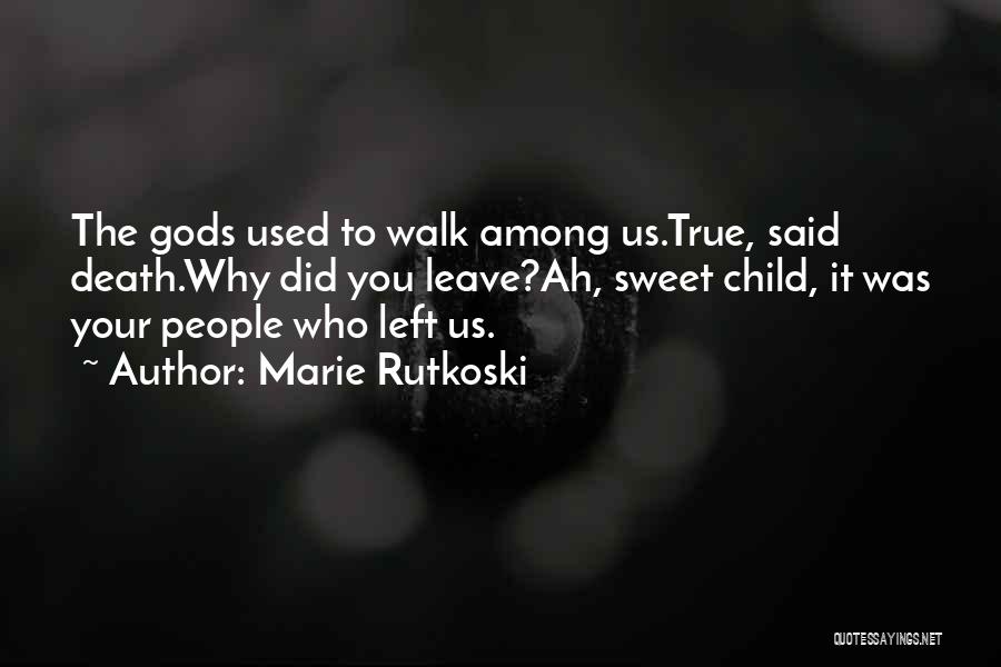 You Left Us Quotes By Marie Rutkoski