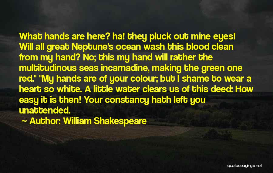 You Left Us Quotes By William Shakespeare