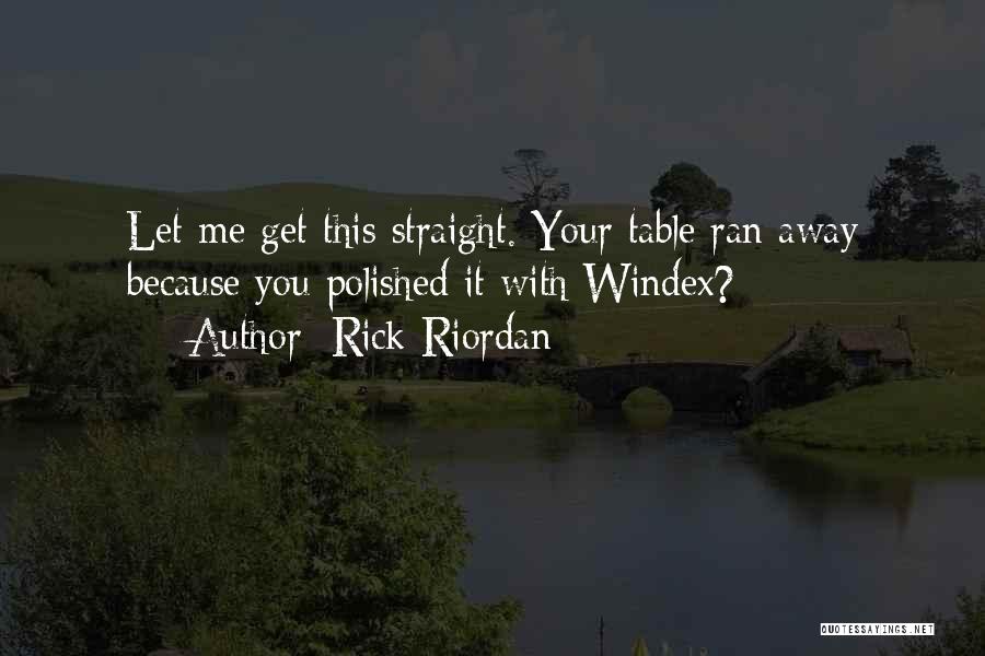 You Let Me Get Away Quotes By Rick Riordan