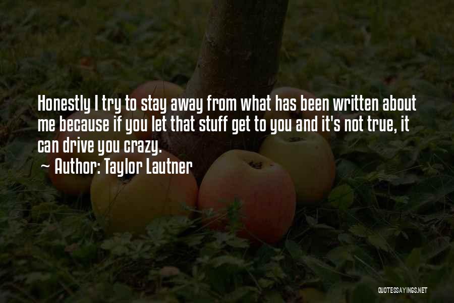 You Let Me Get Away Quotes By Taylor Lautner