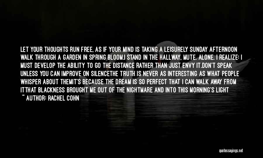 You Let Me Walk Away Quotes By Rachel Cohn