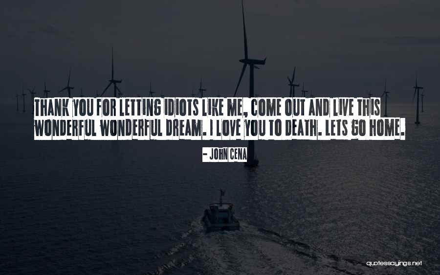 You Letting Me Go Quotes By John Cena You Letting Me Go Quotes By John Cena