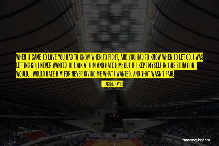 You Letting Me Go Quotes By Rachel Hayes You Letting Me Go Quotes By Rachel Hayes