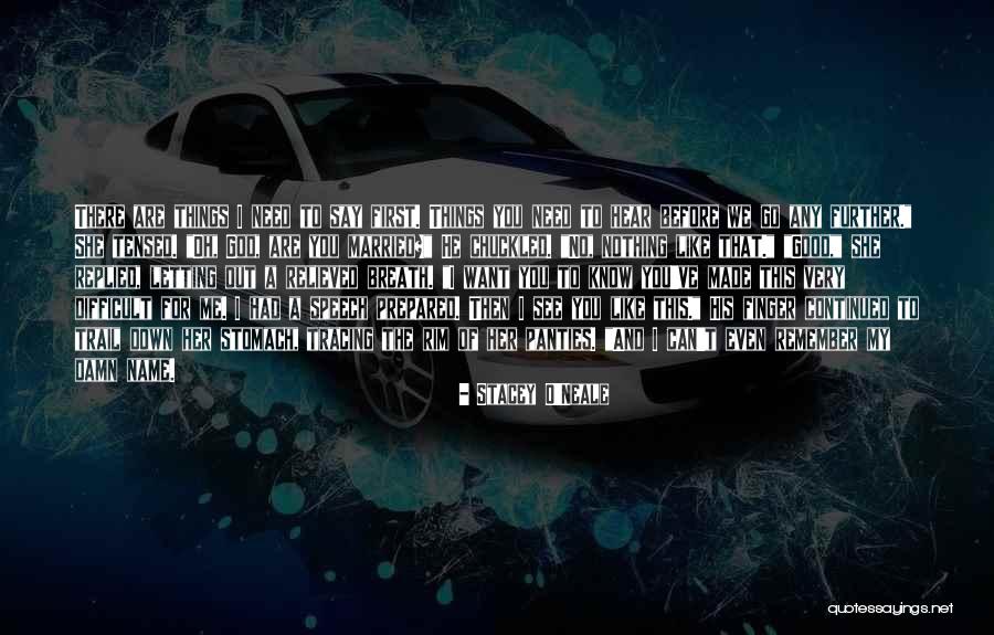 You Letting Me Go Quotes By Stacey O'Neale You Letting Me Go Quotes By Stacey O'Neale