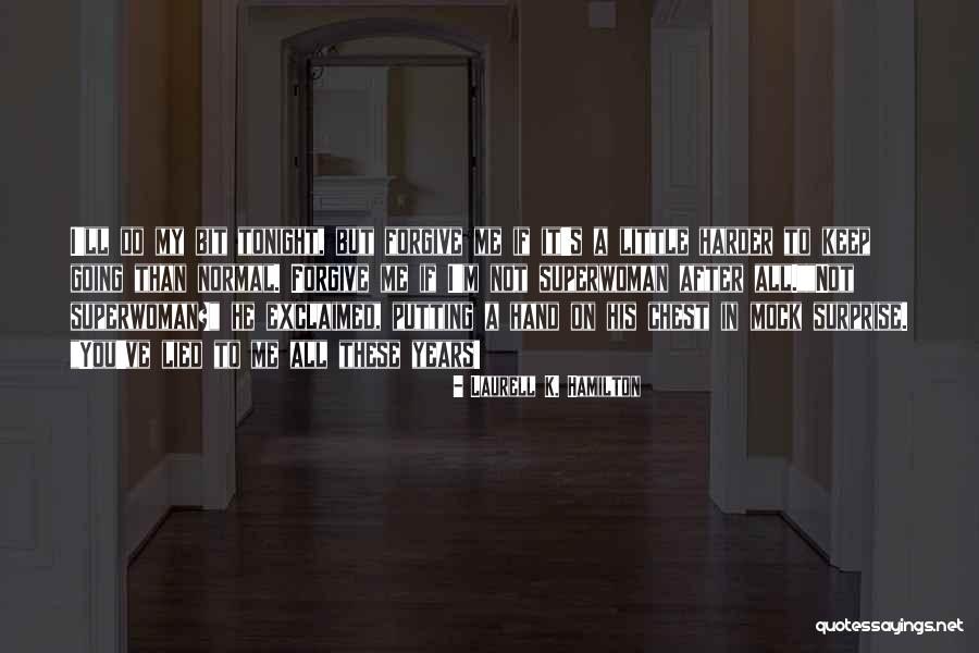 You Lied To Me Quotes By Laurell K. Hamilton You Lied To Me Quotes By Laurell K. Hamilton