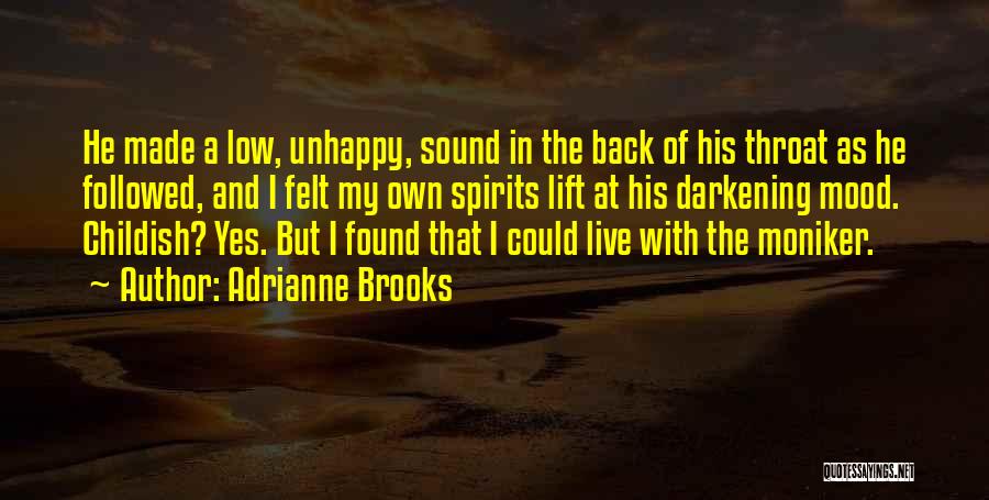 You Lift My Spirits Quotes By Adrianne Brooks