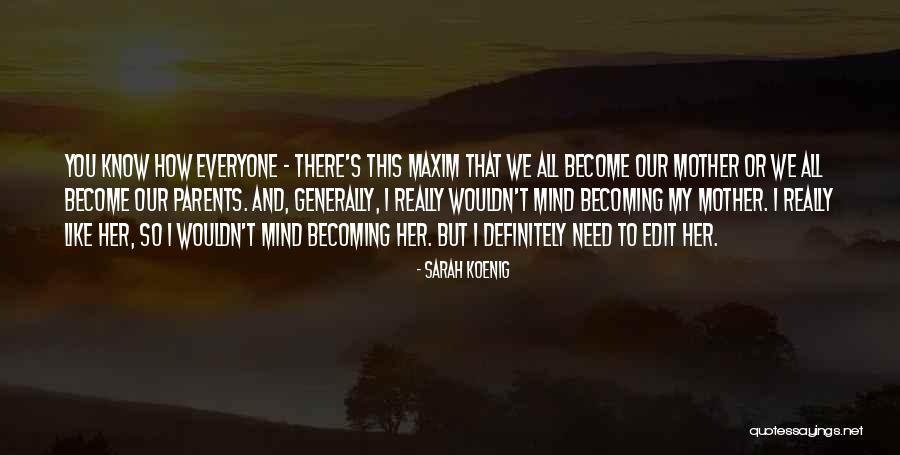 You Like Her Quotes By Sarah Koenig