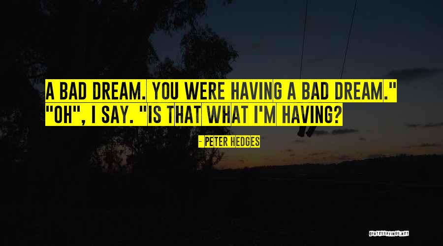 You Little Wiseacre Quotes By Peter Hedges