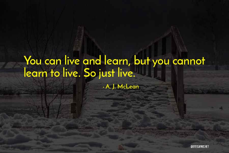 You Live And Learn Quotes By A. J. McLean