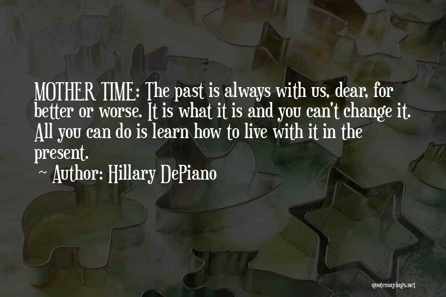 You Live And Learn Quotes By Hillary DePiano