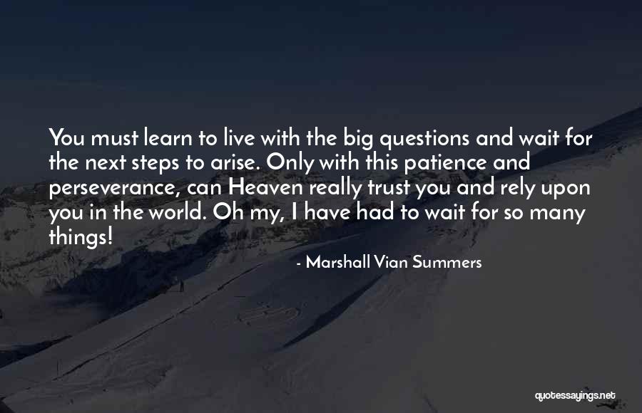 You Live And Learn Quotes By Marshall Vian Summers