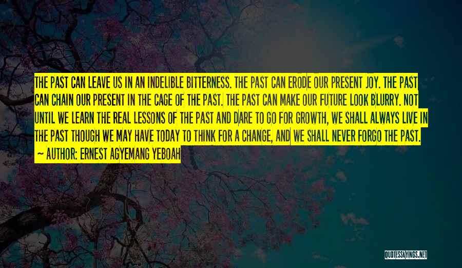 You Live And You Learn From Your Mistakes Quotes By Ernest Agyemang Yeboah