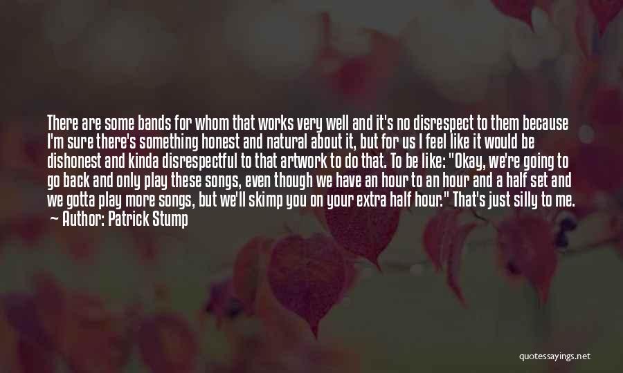 You Ll Be Okay Quotes By Patrick Stump
