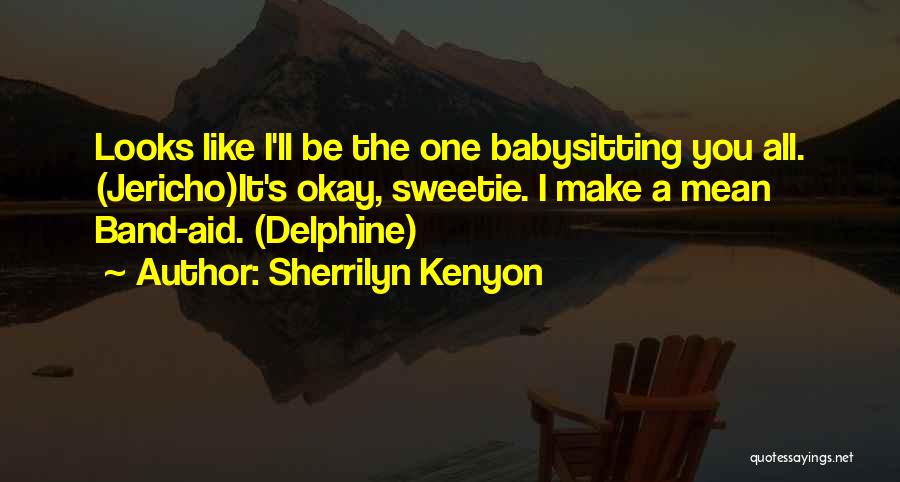 You Ll Be Okay Quotes By Sherrilyn Kenyon