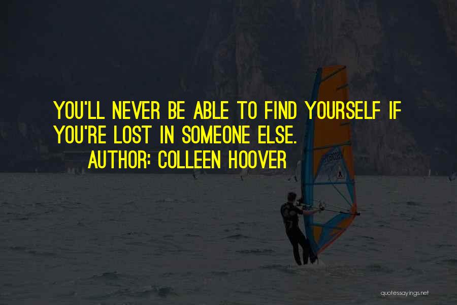 You Ll Find Love Quotes By Colleen Hoover