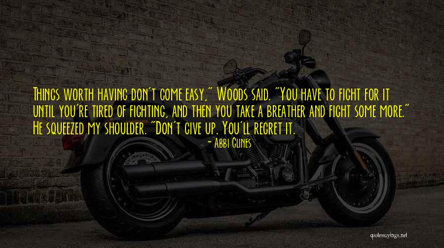 You Ll Regret It Quotes By Abbi Glines