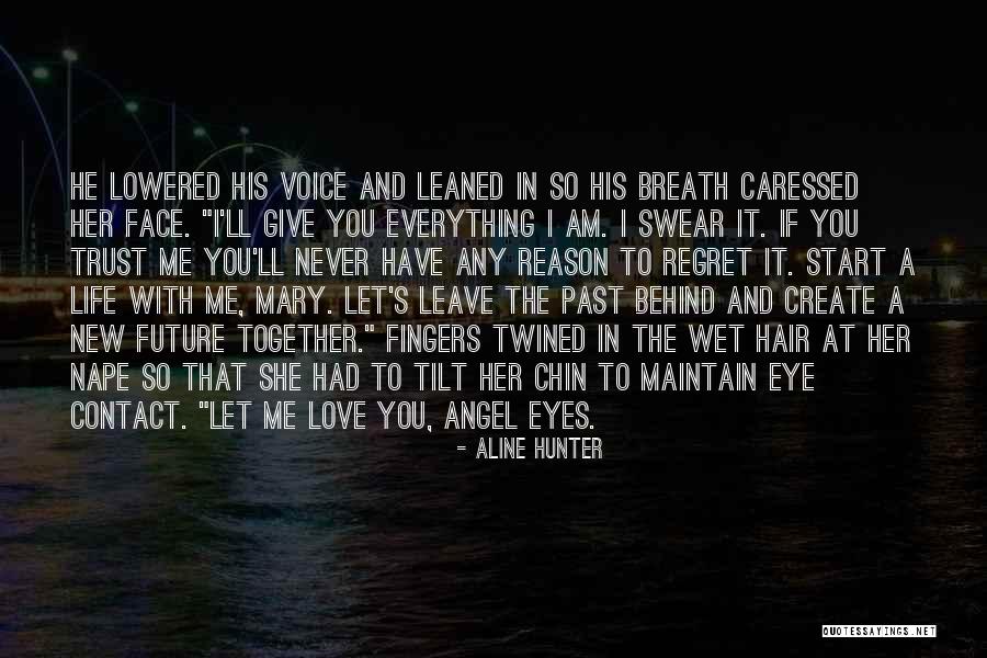You Ll Regret It Quotes By Aline Hunter