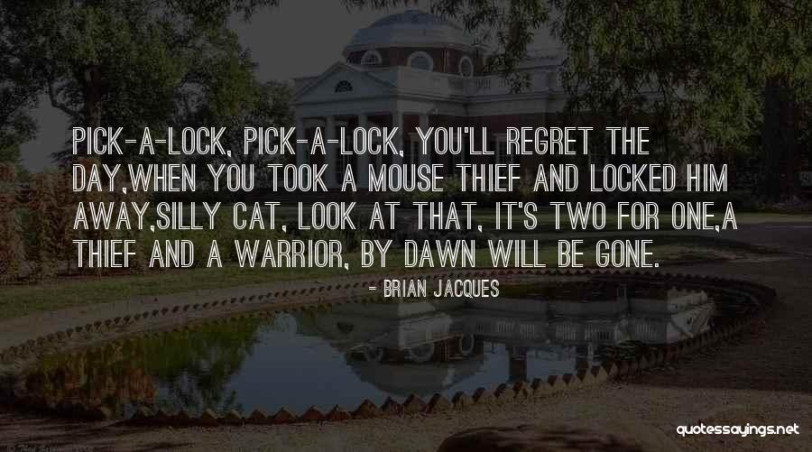 You Ll Regret It Quotes By Brian Jacques