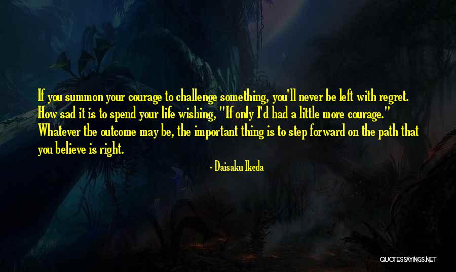 You Ll Regret It Quotes By Daisaku Ikeda