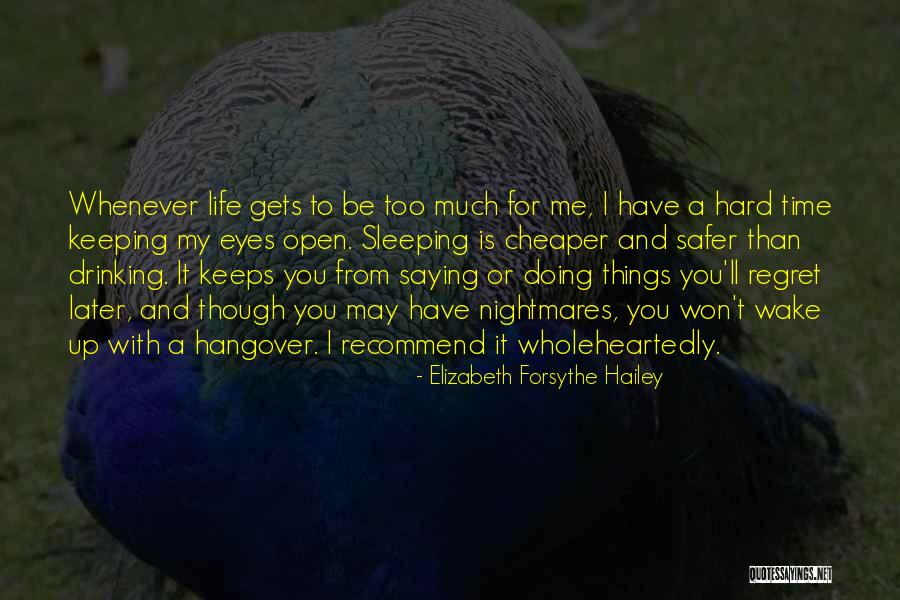 You Ll Regret It Quotes By Elizabeth Forsythe Hailey