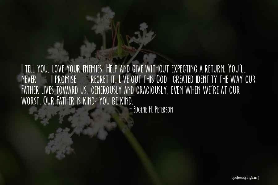 You Ll Regret It Quotes By Eugene H. Peterson