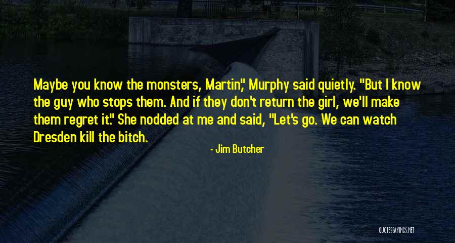 You Ll Regret It Quotes By Jim Butcher