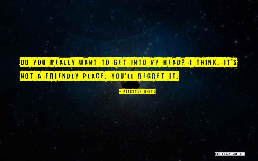 You Ll Regret It Quotes By Kiersten White