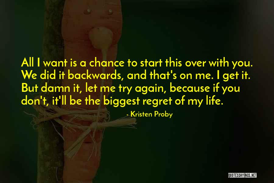 You Ll Regret It Quotes By Kristen Proby