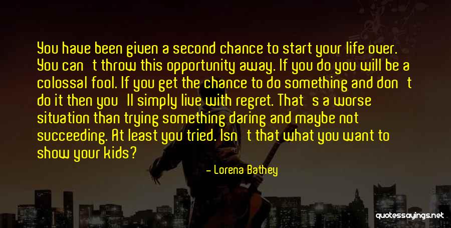 You Ll Regret It Quotes By Lorena Bathey