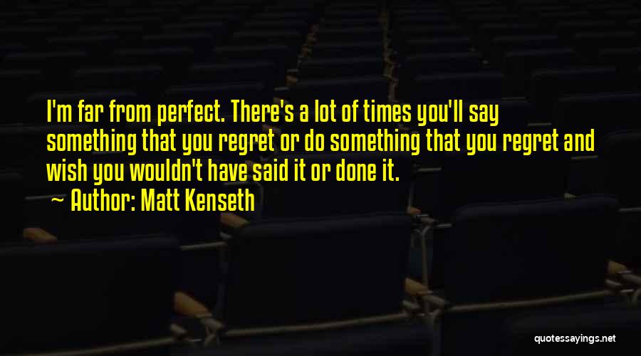 You Ll Regret It Quotes By Matt Kenseth