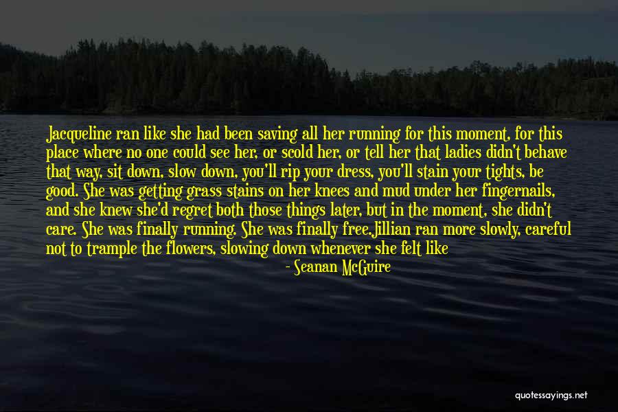 You Ll Regret It Quotes By Seanan McGuire