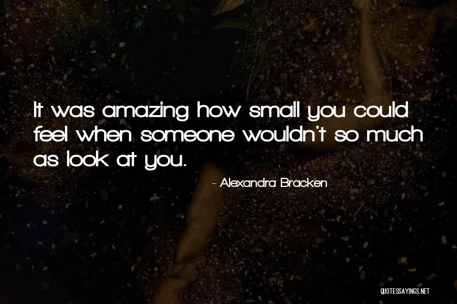 You Look Amazing Quotes By Alexandra Bracken