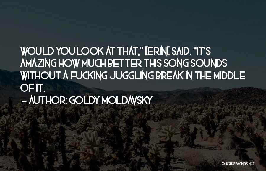 You Look Amazing Quotes By Goldy Moldavsky